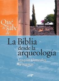 Qué se sabe de.La Biblia desde la arqueología