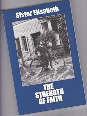 Sister Elisabeth : The Strength of Faith