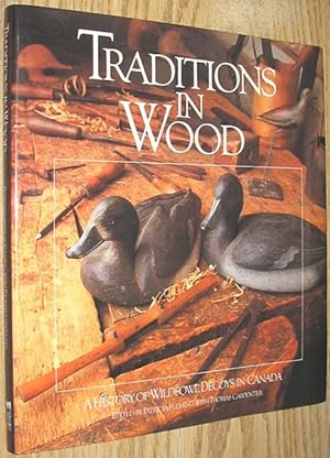 Traditions in Wood: A History of Wildfowl Decoys in Canada