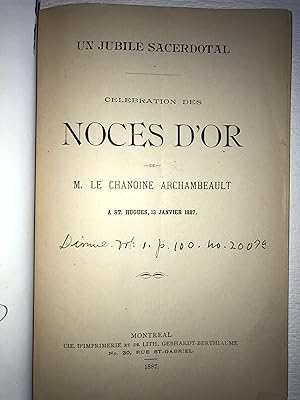 Un Jubilé Sacerdotal. Célébration des noces d'or de M. le Chanoine Archambeault (Archambault) à S...