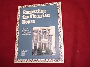 Imagen del vendedor de Renovating the Victorian House. A Guide for Owners & Aficionados of Old Houses. a la venta por BookMine