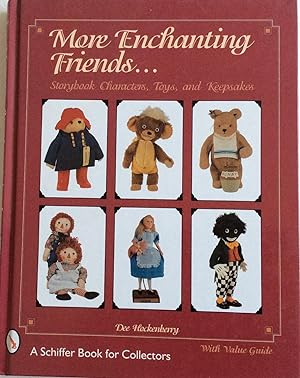 Seller image for MORE ENCHANTING FRIENDS STORYBOOK CHARACTERS, TOYS, AND KEEPSAKES WITH VALUE GUIDE for sale by Chris Barmby MBE. C & A. J. Barmby