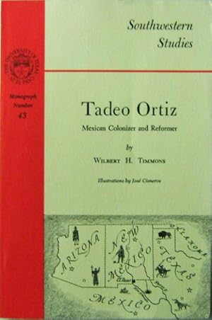 Seller image for Tadeo Ortiz; Mexican Colonizer and Reformer for sale by Derringer Books, Member ABAA