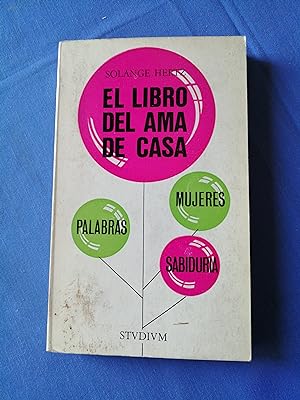 Bild des Verkufers fr El libro del ama de casa : palabras, mujeres, sabidura zum Verkauf von Perolibros S.L.