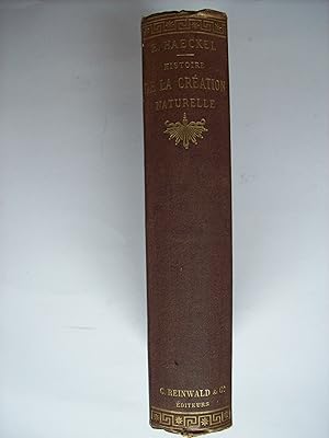 Histoire de la création des êtres organisés d'après les lois naturelles. Conférences scientifique...