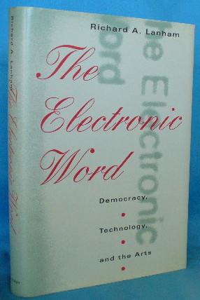 The Electronic Word: Democracy, Technology and the Arts