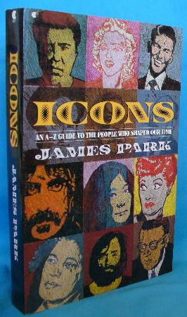 Seller image for Icons: An A-Z Guide to the People Who Shaped Our Time for sale by Alhambra Books