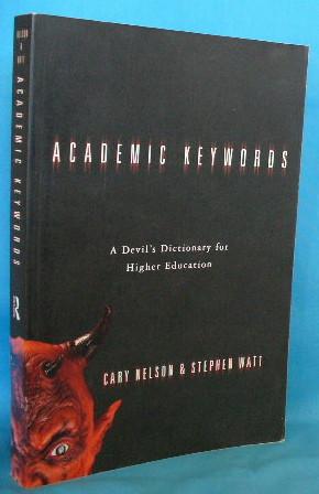 Seller image for Academic Keywords: A Devil's Dictionary for Higher Education for sale by Alhambra Books