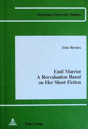 Imagen del vendedor de Emil Marriot: A Reevaluation Based on Her Short Fiction (American University Studies. Series I, Germanic Languages and Literature, 6) a la venta por School Haus Books