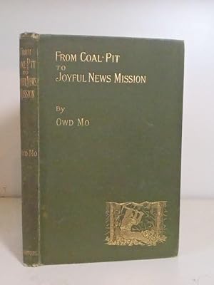 Imagen del vendedor de From Coal-Pit to Joyful News Mission. Fragments of Autobiography. a la venta por BRIMSTONES