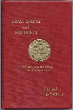 Brass Checks and Red Lights: Being a Pictorial Pot Pourri of (Historical) Prostitutes, Parlor Hou...