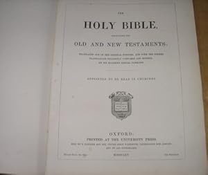 The Holy Bible, Containing The Old And The New Testaments. Translated Out Of The Original Tongues...