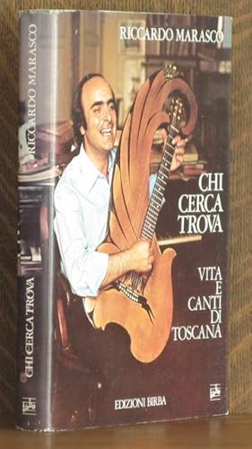 CHI CERCA TROVE Vita e Canti di Toscana