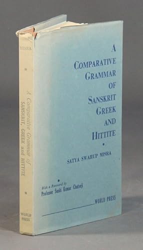 Bild des Verkufers fr A comparative grammar of Sanskrit, Greek and Hittite .With a foreword by Suniti Kumar Chatterji zum Verkauf von Rulon-Miller Books (ABAA / ILAB)