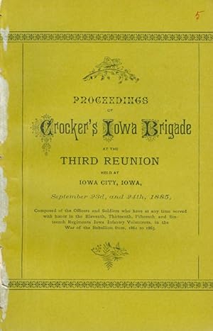 Proceedings of Crocker's Iowa Brigade at the Third Reunion Held at Iowa City Sept 23rd and 24th, ...