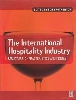 Seller image for The International Hospitality Industry: Structure, Characteristics and Issues for sale by Mr Pickwick's Fine Old Books