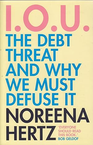 Seller image for I.O.U. The Debt Threat and Why We Must Defuse it for sale by Mr Pickwick's Fine Old Books