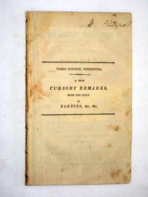 Imagen del vendedor de A Few Cursory Remarks Upon the State of Parties, During the Administration of the Right Honourable Henry Addington by a Near Observer. a la venta por Tony Hutchinson