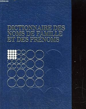 Imagen del vendedor de DICTIONNAIRE DES NOMS DE FAMILLES ET DES PRENOMS a la venta por Le-Livre