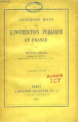 Bild des Verkufers fr QUELQUES MOTS SUR L'INSTRUCTION PUBLIQUE EN FRANCE zum Verkauf von Le-Livre