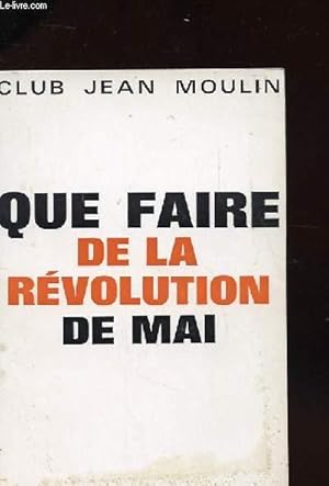 Bild des Verkufers fr QUE FAIRE DE LA REVOLUTION DE MAI - SIX PRIORITES zum Verkauf von Le-Livre