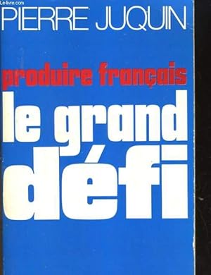 Bild des Verkufers fr PRODUIRE FRANCAIS LE GRAND DEFI zum Verkauf von Le-Livre
