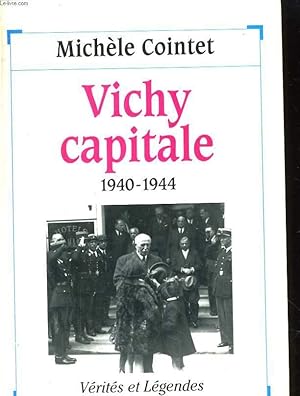 Bild des Verkufers fr VICHY CAPITALE 1940-1944 zum Verkauf von Le-Livre