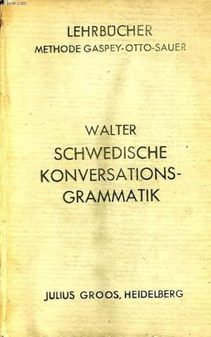 Seller image for SCHWEDISCHE KONVERSATIONS-GRAMMATIK, ZUM SCHUL- UND PRIVATUNTERRICHT for sale by Le-Livre