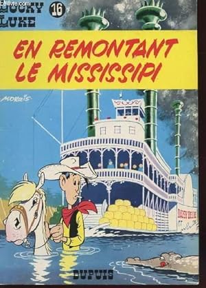 Bild des Verkufers fr LUCKY LUKE N16 - EN REMONTANT LE MISSISSIPI zum Verkauf von Le-Livre