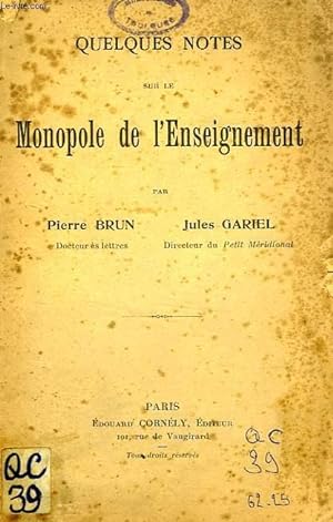 Seller image for QUELQUES NOTES SUR LE MONOPOLE DE L'ENSEIGNEMENT for sale by Le-Livre