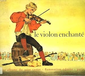 Bild des Verkufers fr LE VIOLON ENCHANTE. LES ALBUMS DU PERE CASTOR. zum Verkauf von Le-Livre