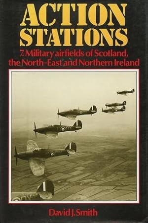 Seller image for Action Stations, 7. Military Airfields of Scotland, the North-East and Northern Ireland for sale by Antiquariat Lindbergh