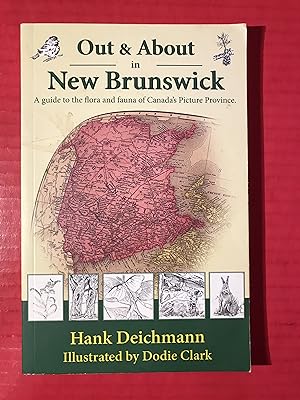Seller image for Out & About in New Brunswick: A Guide to the Flora and Fauna of Canada's Picture Province for sale by COVENANT HERITAGE LIBRIS