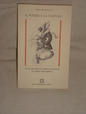 Imagen del vendedor de Il potere e la cultura. Sulle riflessioni storico-politiche di Jakob Burckhardt a la venta por Llibres Capra