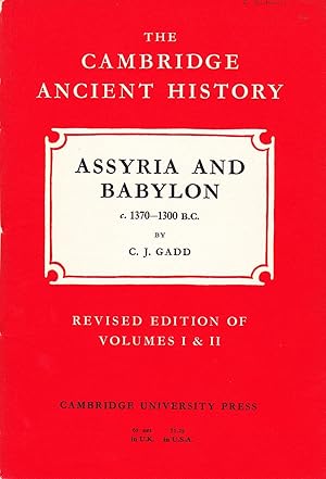 The Cambridge Ancient History: Assyria and Babylon, c. 1370 - 1300 B.C.