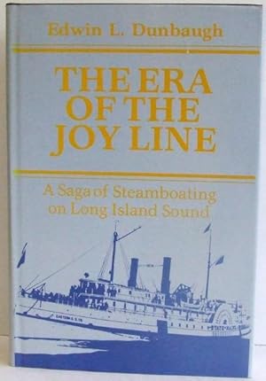 Bild des Verkufers fr The Era of the Joy Line, a saga of steamboating on Long Island Sound. zum Verkauf von McLaren Books Ltd., ABA(associate), PBFA