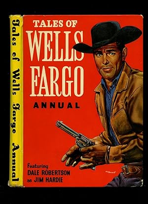 Seller image for Tales of Wells Fargo Annual; Featuring Dale Robertson as Jim Hardie for sale by Little Stour Books PBFA Member