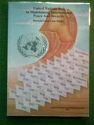 Seller image for United Nations Role In Maintaining International Peace And Security Kuwait-Iraq Case Study for sale by Shelley's Books