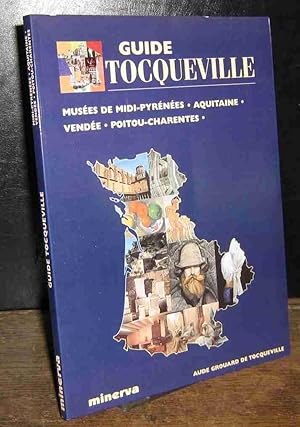 Bild des Verkufers fr GUIDE TOCQUEVILLE - MUSEES DE MIDI-PYRENEES - AQUITAINE - VENDEE - POITOU-CHARENTES zum Verkauf von Livres 113