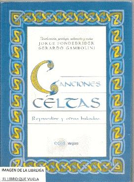Seller image for CANCIONES CELTAS : Reynardine y otras baladas (edicin bilinge) for sale by El libro que vuela