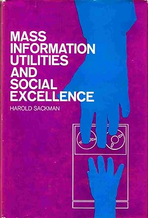 Mass Information Utilities and Social Excellence