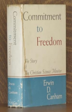 COMMITMENT TO FREEDOM The Story of the Christian Science Monitor
