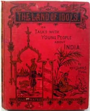 Seller image for The Land of Idols, or Talks with Young People About India for sale by Ariel Books IOBA
