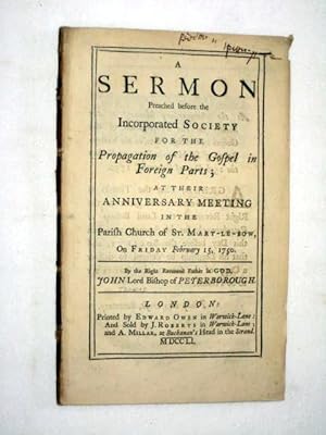 A Sermon Preached before the Incorporated Society for the Propogation of the Gospel in Foreign Pa...