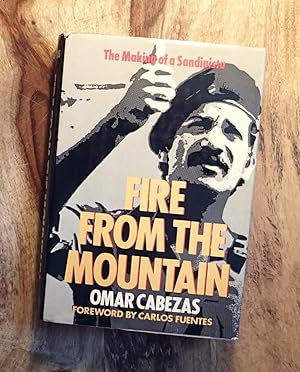 Imagen del vendedor de FIRE FROM THE MOUNTAIN : The Making of a Sandinista a la venta por 100POCKETS