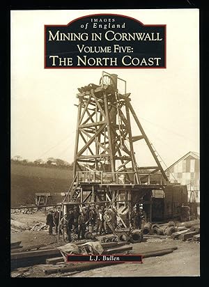 Seller image for Images of England Mining In Cornwall Volume Five: The North Coast for sale by Little Stour Books PBFA Member