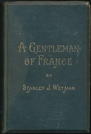 Imagen del vendedor de Gentleman of France, A; Being the Memoirs of Gaston de Bonne Sieur de Marsac a la venta por Sapience Bookstore