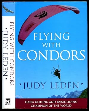 Seller image for Flying with Condors; Hang Gliding and Paragliding Champion of the World for sale by Little Stour Books PBFA Member