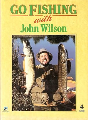 Imagen del vendedor de GO FISHING WITH JOHN WILSON. By John Wilson. a la venta por Coch-y-Bonddu Books Ltd