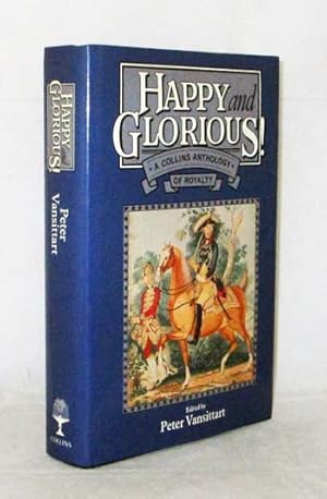 Seller image for Happy and Glorious An Anthology of Royalty for sale by Adelaide Booksellers